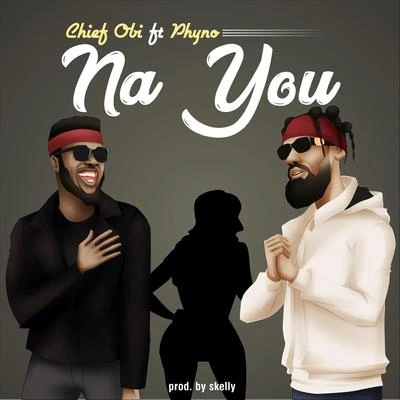 Dj Kaywise/PhynoNa You (feat. Phyno)