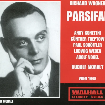 Luxembourg Radio Orchestra/Rudolf Moralt/Louis de Froment/Pro Musica Orchestra/Rolf Reinhardt/Monique de la BruchollerieWAGNER, R.: Parsifal (Konetzni, Treptow, Schöffler, Weber, Vogel, Vienna State Opera Chorus, Vienna Philharmonic, Moralt) (1948, 1951)