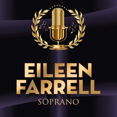 Eileen FarrellSoprano