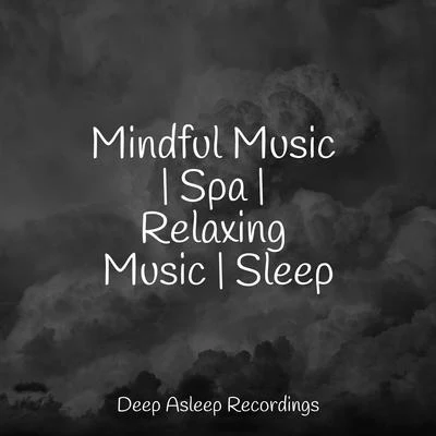 Easy Sleep MusicMindful Music | Spa | Relaxing Music | Sleep