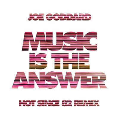 Joe GoddardValentinaMusic Is The Answer (Hot Since 82 Remix)