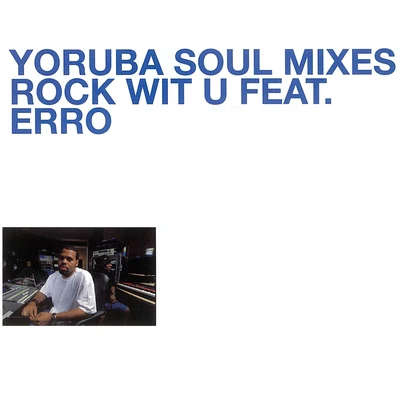 DJ Jazzy Jeff/The Fresh PrinceYoruba Soul Mixes - Rock Wit U feat. Erro