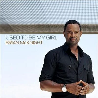 Brian McKnightUsed To Be My Girl