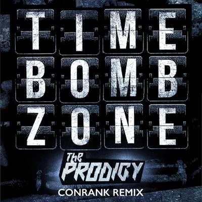 The ProdigyTimebomb Zone (Conrank Remix)