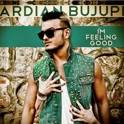 Ardian BujupiIm Feeling Good