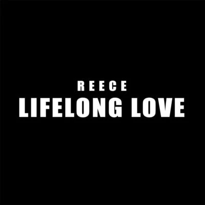 ReeceLifeLong Love