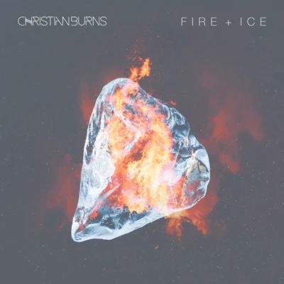 Christian BurnsAndrew RayelFire + Ice