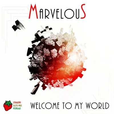 MarvelousBrulerWelcome To My World