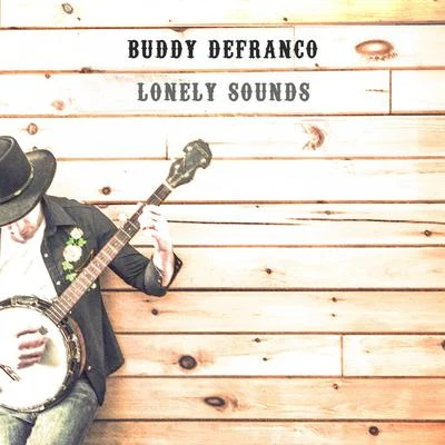 Buddy DeFrancoIra GershwinGeorge GershwinLonely Sounds