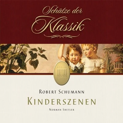 Norman ShetlerSchumann: Scenes of Childhood, 3 Romances, Flower Piece & Arabeske