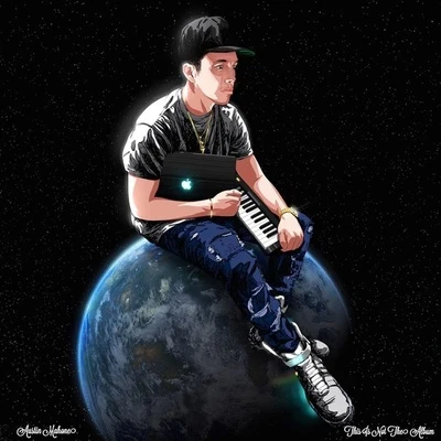 Austin MahoneRobert VillanuevaThis Is Not the Album (Mixtape)