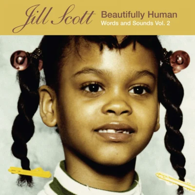 Jill ScottBeautifully Human: Words and Sounds, Vol. 2