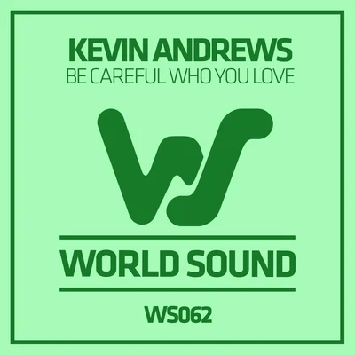 Kevin AndrewsBe Careful Who You Love