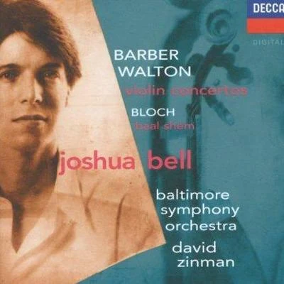 Joshua Bell/Academy of St. Martin in the FieldsBarber & Walton: Violin Concertos; Bloch: Baal Shem