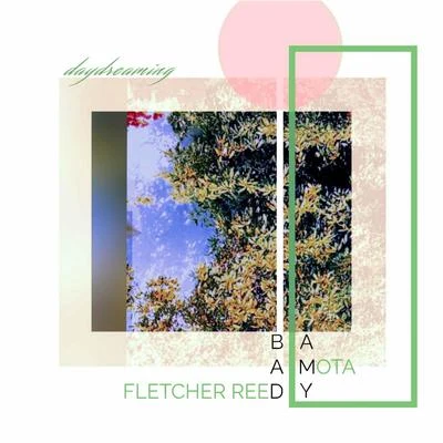 Fletcher Reed/ESAE/PeezyDaydreaming