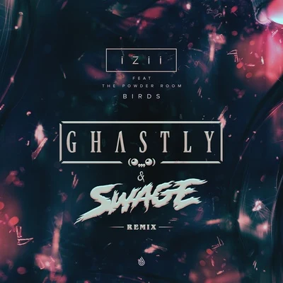 swageHAMiBirds (Ghastly & SWAGE Remix)