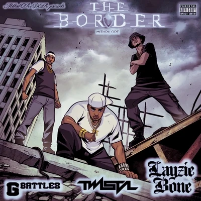 Pyro Azmb/Layzie BoneThe Border