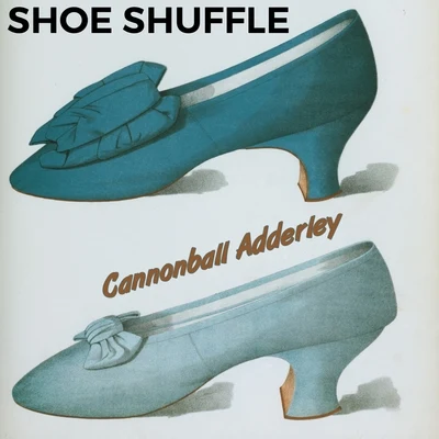 Cannonball AdderleyShoe Shuffle