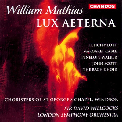 David Willcocks/Choir of Kings College CambridgeMATHIAS, W.: Lux aeterna (Willcocks)