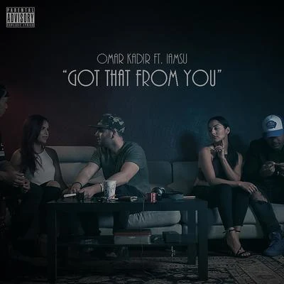 Erik Frank/Omar KadirGot That from You (feat. Iamsu!) - Single