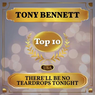 Tony BennettThere'll Be No Teardrops Tonight (Billboard Hot 100 - No 7)