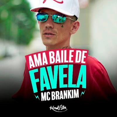 MC Brankim/Mc Rodolfinho/MC Brankim & MC RodolfinhoAma Baile de Favela