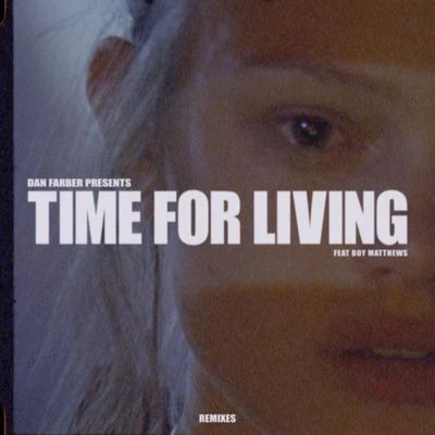 Dan FarberTime For Living (Remixes)