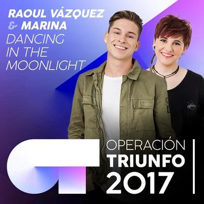 Raoul VázquezDancing In The Moonlight (Operación Triunfo 2017)