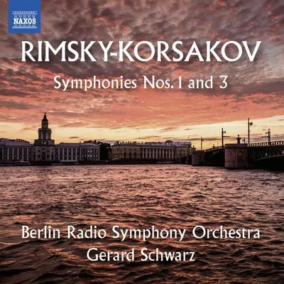 Berlin Radio Symphony OrchestraRIMSKY-KORSAKOV, N.A.: Symphonies Nos. 1 and 3 (Berlin Radio Symphony, G. Schwarz)