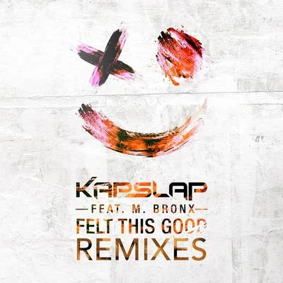 Soare/Kap SlapFelt This Good (Remixes)