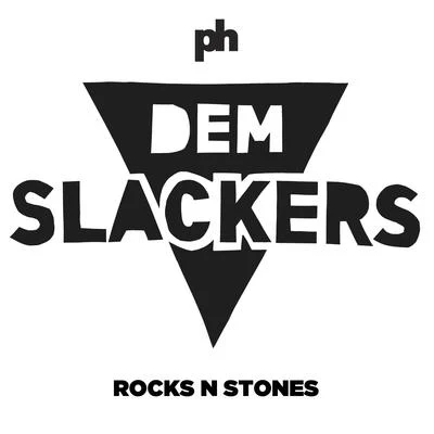 Dem SlackersRocks n Stones