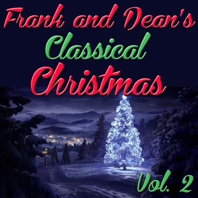 Shuanise/Frank Sinatra/Carmody/Elaquent/Seal/BhonstroFrank and Deans Classical Christmas, Vol. 2 (Copy)