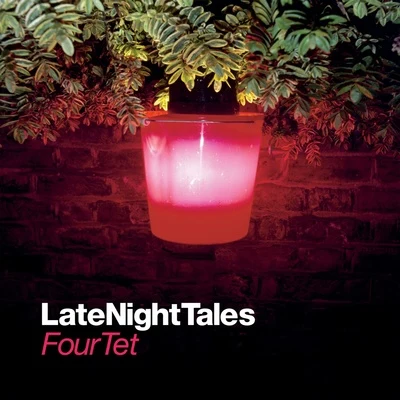 Todd Terje/Four Tet/Prins ThomasLate Night Tales: Four Tet (Remastered)