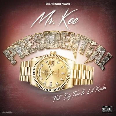 Mr. Kee/Duke Sheisty/Brown Skin ArtistsPresidential (feat. Big Tone & Lil Raider)