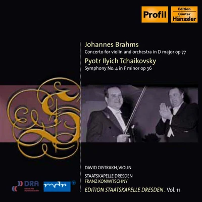 Horst Stein/Hans-Hendrik Wehding/Wilhelm Schlüchter/Willy Sommerfeld/Willi Mattes/Helmut Reger/Franz Konwitschny/Dimitri Mitropoulos/Gottlob Frick/Arthur GrüberBRAHMS, J.: Violin ConcertoTCHAIKOVSKY, P.I.: Symphony No. 4 (I. Oistrakh, Konwitschny)(1953-54) (Staatskapelle Dresden Edition, Vol. 11)