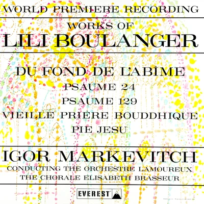 Igor MarkevitchThe London Symphony OrchestraWorks of Lili Boulanger: Du Fond De Labime - Psaume 24 & 129 - Vieille Prière Bouddhique - Pie Jesu (Transferred from the Original Everest Records Master Tapes)