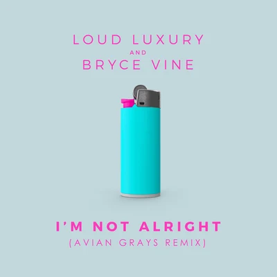 Bryce VineIm Not Alright (Avian Grays Remix)