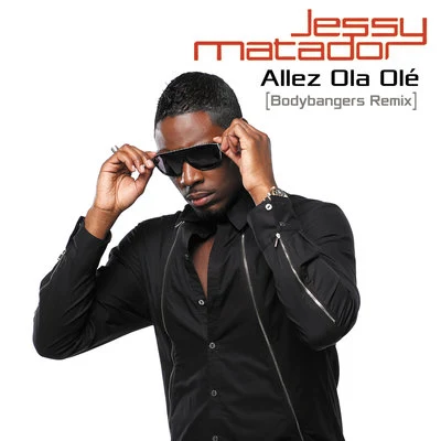 Anna Torres/Jessy Matador/VicelowAllez Ola Olé (Bodybangers Remix) - Single