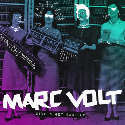 Marc VoltThomas NewsonGive & Get Back EP