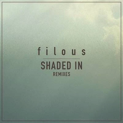 filousShaded In (Remixes)