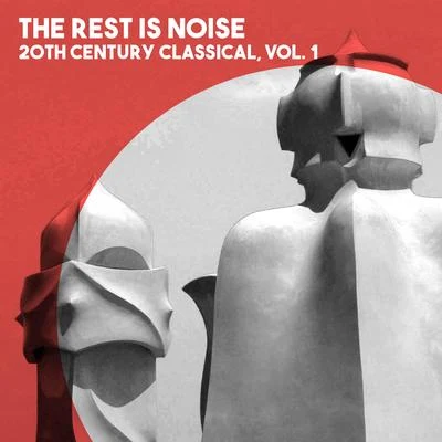 RTV Moscow Large Symphony OrchestraEvgeny CherkasovThe Rest is Noise: 20th Century Classical, Vol. 1