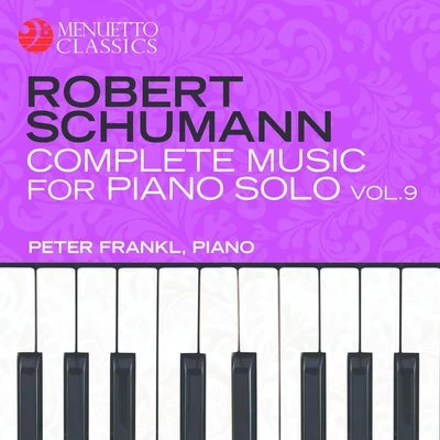 Peter FranklSchumann: Complete Music for Piano Solo, Vol. 9