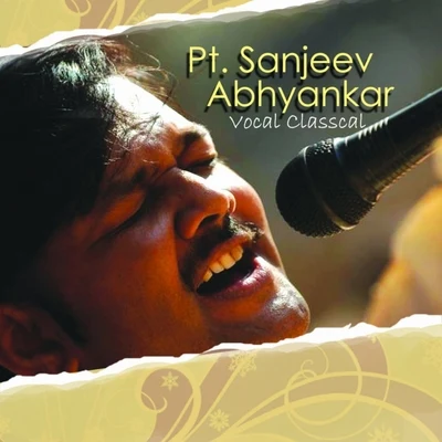 Rekha Bharadwaj/Pt. Sanjeev Abhyankar/Shankar MahadevanClassical Vocal - Pt. Sanjeev Abhyankar