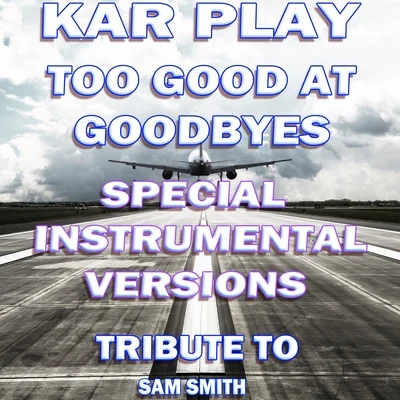 Kar PlayToo Good At Goodbyes