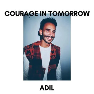 AdilCourage in Tomorrow