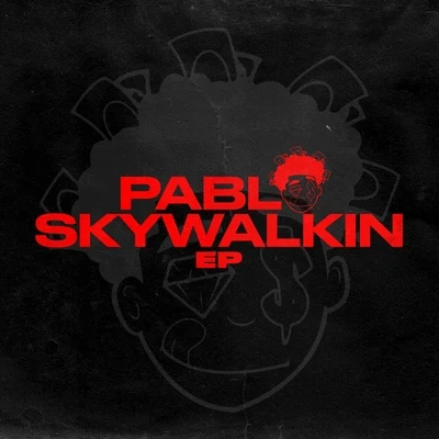 Pablo SkywalkinPablo Skywalkin EP