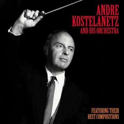 André Kostelanetz/Philadelphia Orchestra PopsTheir Best Compositions (Remastered)