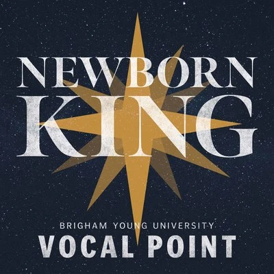 BYU Vocal Point/Brendan Graham/Peter Hollens/Eleanor HullNewborn King