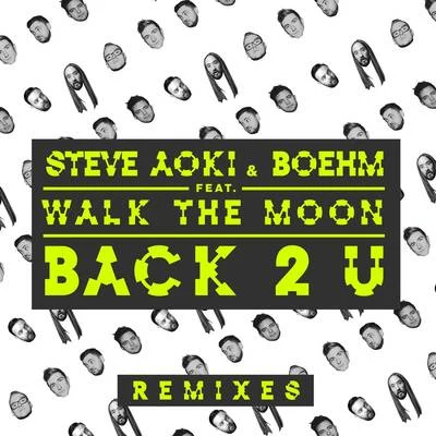 Steve AokiBack 2 U (Remixes)