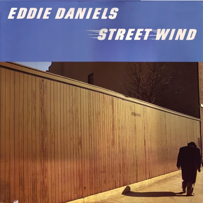 Eddie DanielsStreet Wind